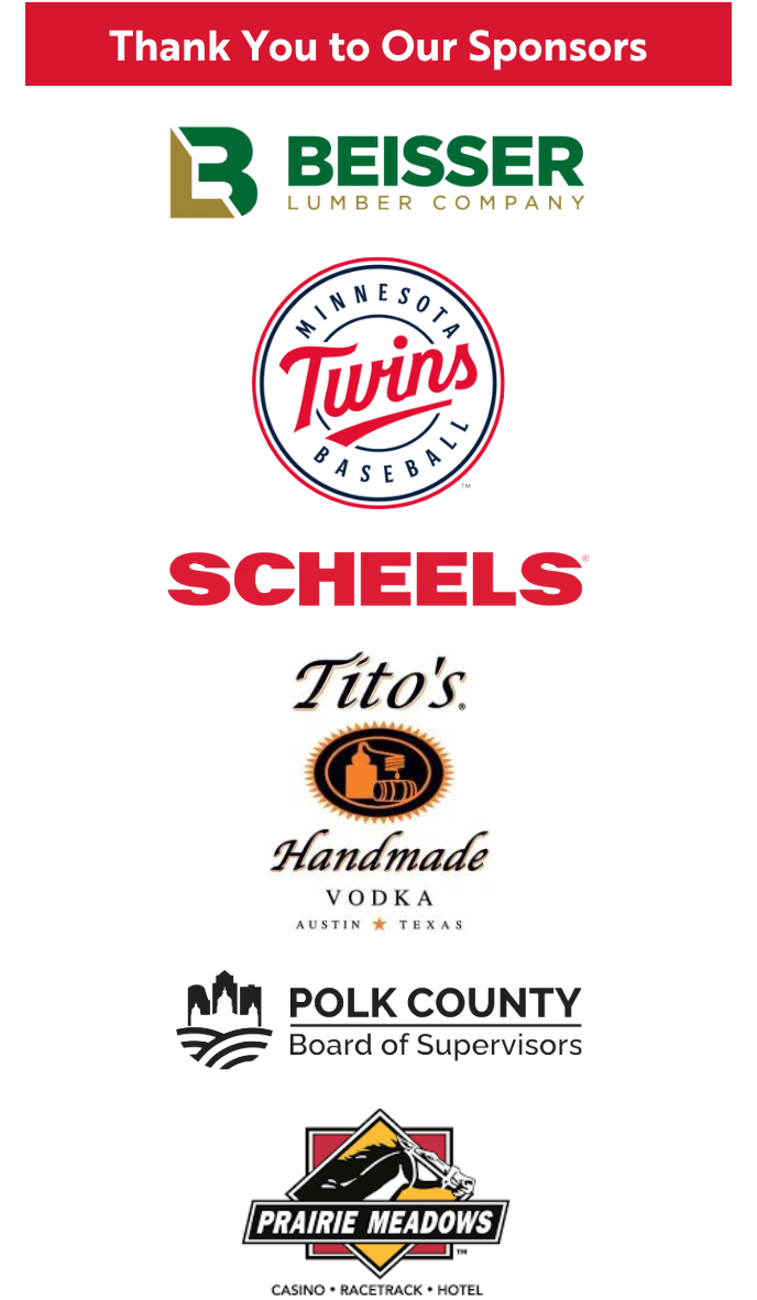 Thank you to our sponsors: Beisser Lumber Company, Minnesota Twins, Scheels, Tito's Handmade Vodka, and Polk County Board of Supervisors